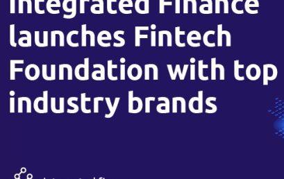 Integrated Finance launches ‘Fintech Foundation’ with top industry brands