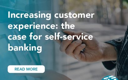 Increasing customer experience: the case for self-service banking