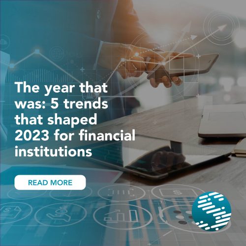The year that was: 5 trends that shaped 2023 for financial institutions: Sandstone Technology