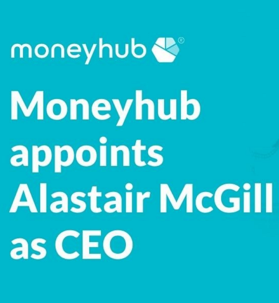 UK fintech Moneyhub appoints Alastair McGill as CEO